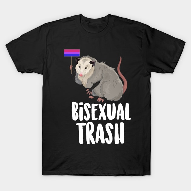 Bisexual Trash Possum T-Shirt by Eugenex